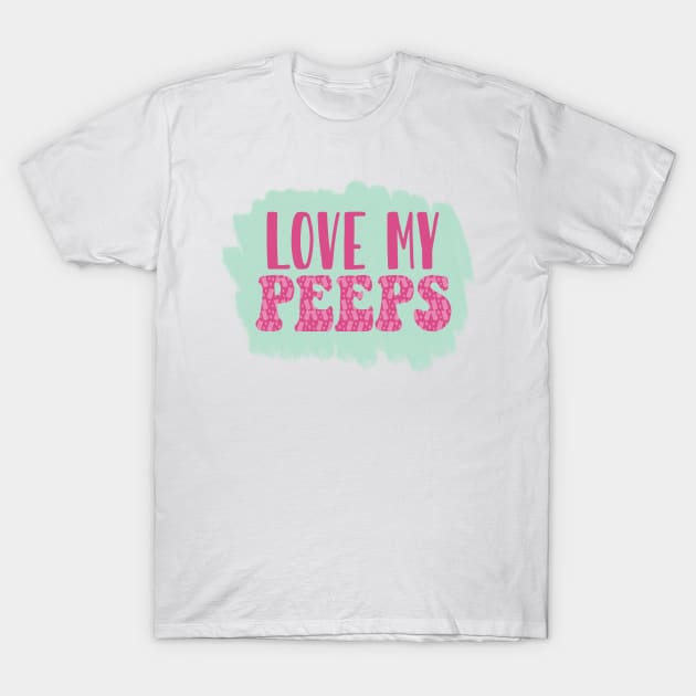 Love my peeps, easter, peeps bunny T-Shirt by FreckledBliss